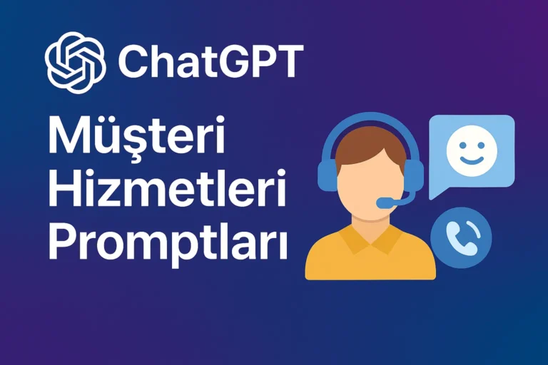 ChatGPT müşteri hizmetleri promptları ile müşteri destek otomasyonu