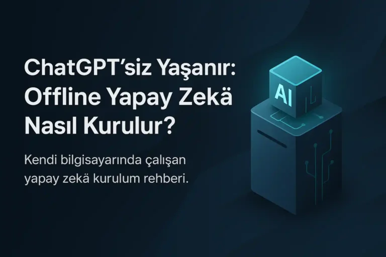 ChatGPT’siz Yaşanır: Offline yapay zekâ kurulum rehberi için hazırlanan modern kapak görseli; sol tarafta başlık ve açıklama metni, sağ tarafta ışıklı yapay zekâ küpü ve bilgisayar ünitesi illüstrasyonu.