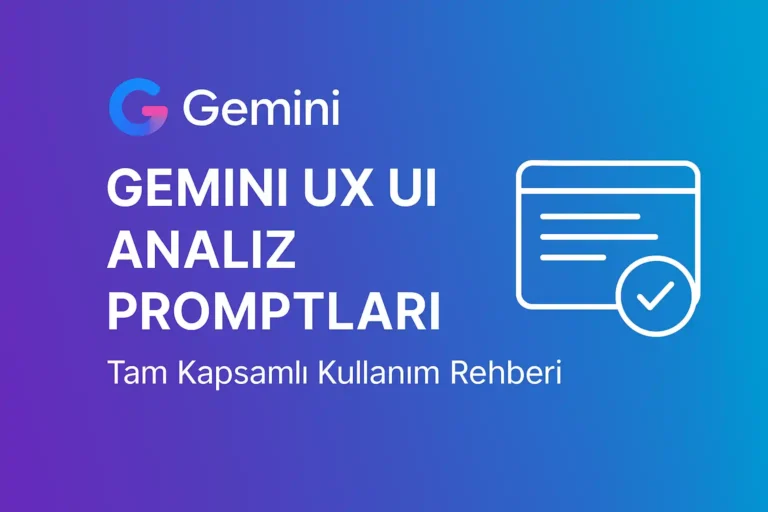 Gemini UX UI analiz promptları ile tasarım süreçlerinizi hızlandırın! Kullanılabilirlik, akış ve UI tutarlılığı için profesyonel analiz tekniklerini keşfedin.